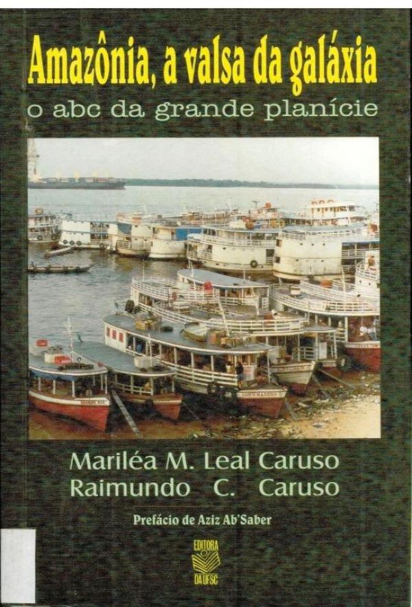 Amazônia, a valsa da galáxia - O abc da grande planície